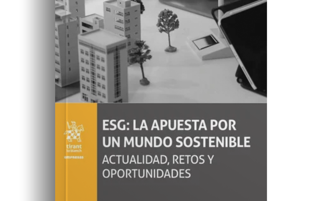 ESG: La apuesta por un mundo sostenible. Actualidad, retos y oportunidades