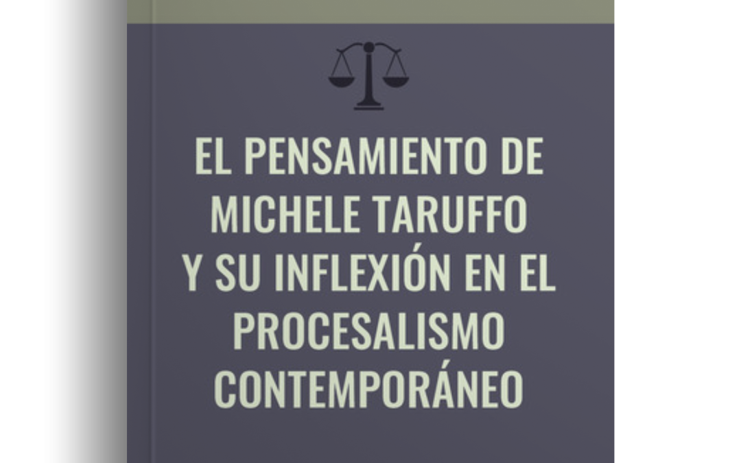 El pensamiento de Michele Taruffo y su inflexión en el procesalismo contemporáneo